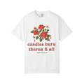 Candles Burn Thorns & All Tee