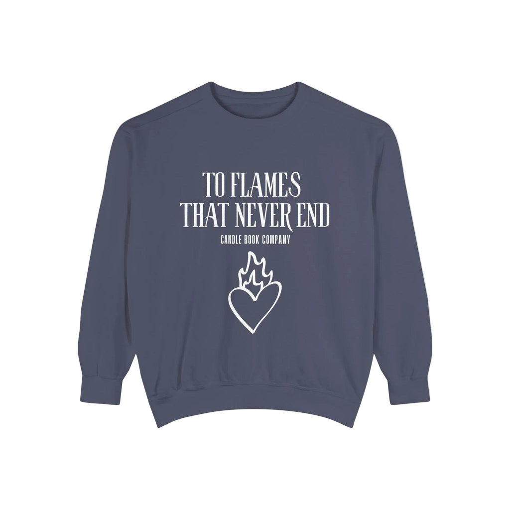 To Flames That Never End Sweatshirt