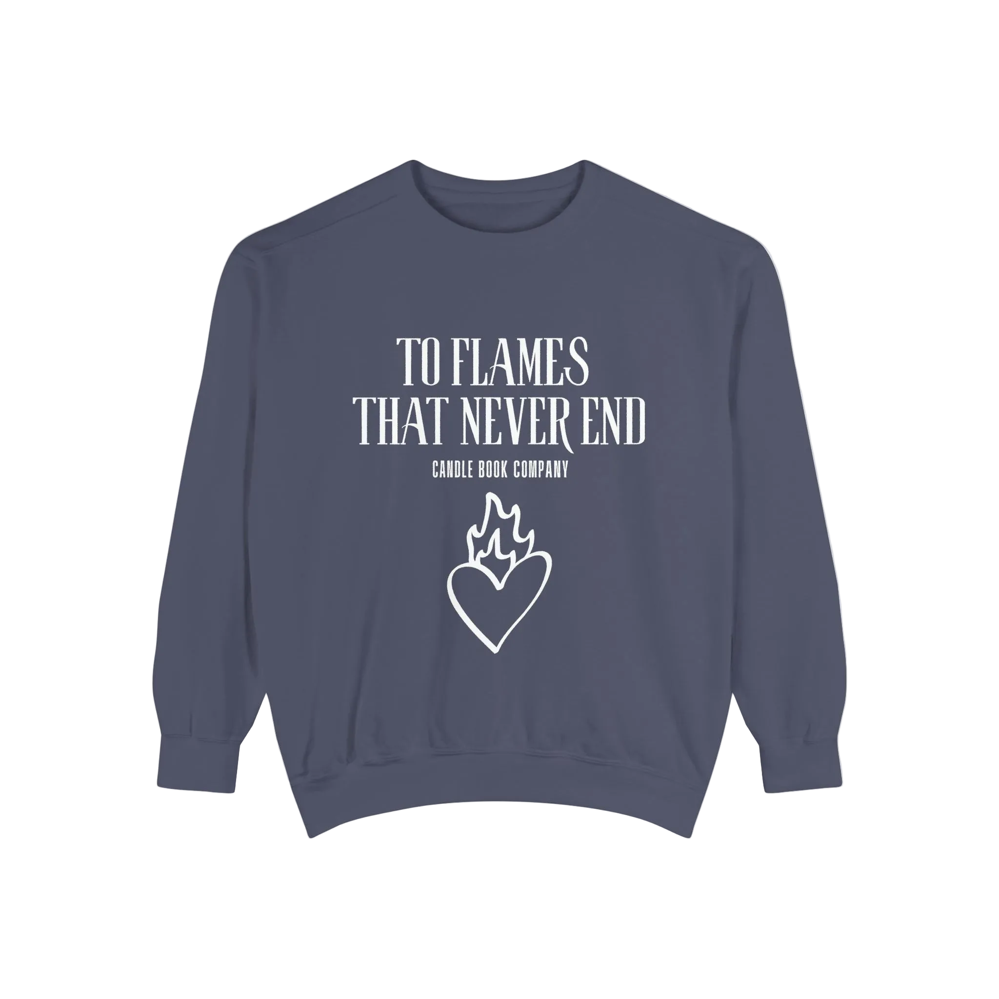 To Flames That Never End Sweatshirt